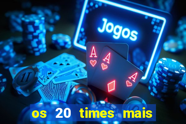 os 20 times mais antigos do brasil